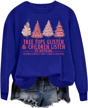 Christmas Sweatshirt for Women Xmas Tree Print Crewneck Long Sleeve Tree Tops Glisten & Children Listen Pullover Tops