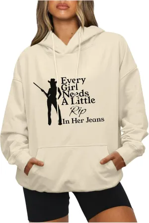 Every Girl Needs A Little Rip in Her Jeans Women Long Sleeve Hoodies Sweatshirts Drawstring Pullovers Tops Vintage Clothes