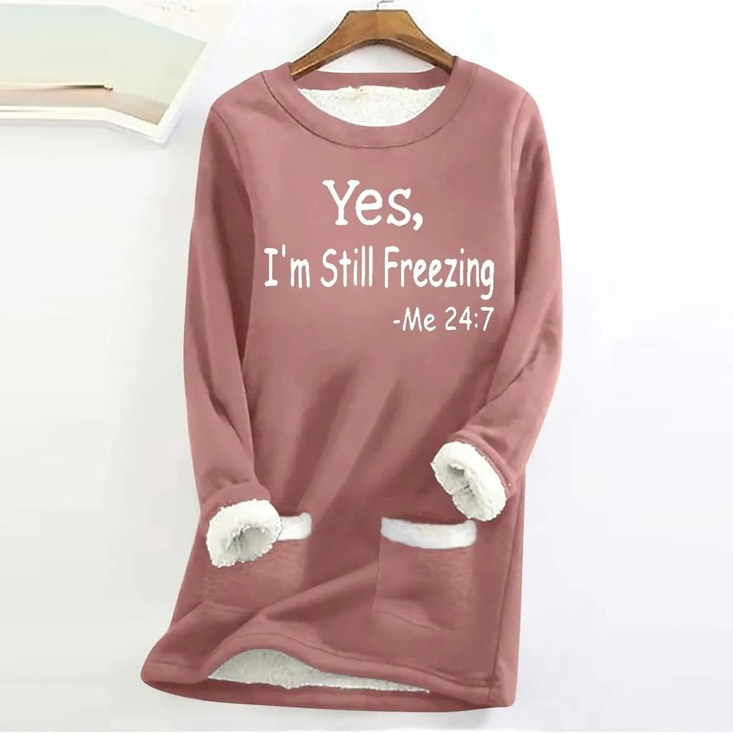 Yes,I'm Still Freezing -Me 24:7 Sherpa Lined Sweatshirt Women Fuzzy Fleece Thermal Jackets Casual Loose Loungewear